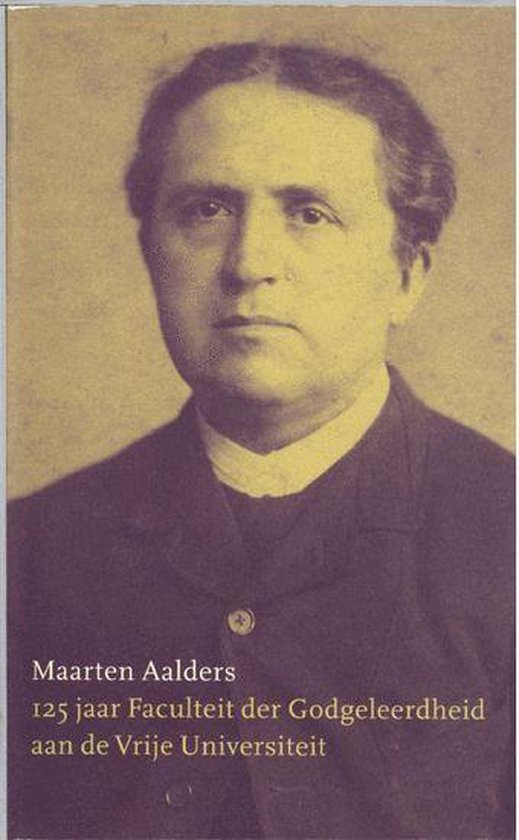 Cover van het boek '125 jaar faculteit der godgeleerdheid aan de vrije universiteit' van M. Aalders