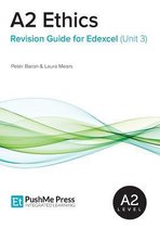 A2 Ethics Revision Guide for Edexcel (Unit 3)