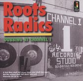 Roots Radics - Dubbing At Channel 1 (LP)