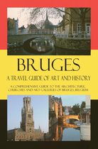 Cities of Belgium 3 - Bruges - A Travel Guide of Art and History