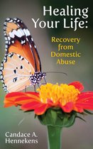 Healing from Abuse 1 - Healing Your Life: Recovery from Domestic Abuse