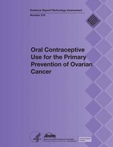 Oral Contraceptive Use for the Primary Prevention of Ovarian Cancer