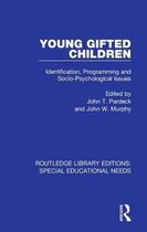 Routledge Library Editions: Special Educational Needs- Young Gifted Children