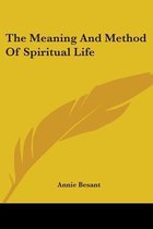 The Meaning and Method of Spiritual Life