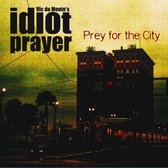 Vic Du Monte's Idiot Prayer - Prey For The City (CD)