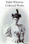 Collected Works of Edith Wharton (31 books in one volume)