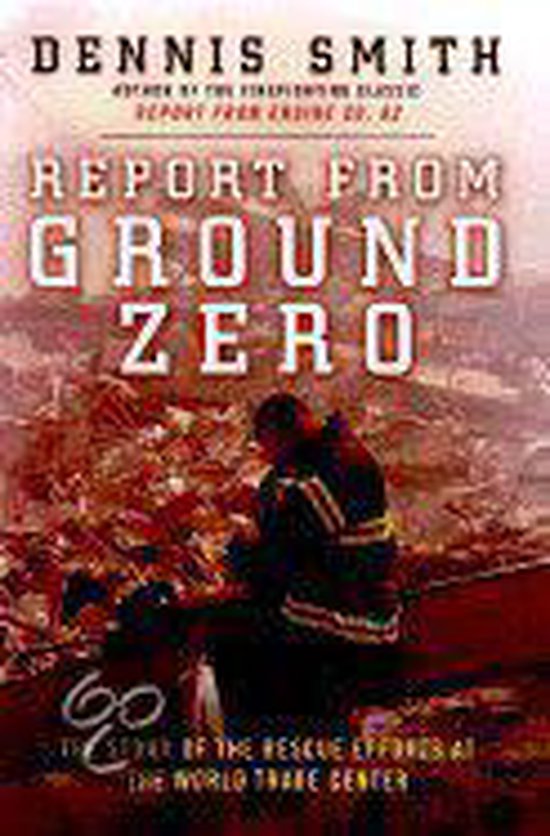 Boek "Report from Ground Zero" van Dennis Smith, met op de cover een brandweerman bij puin.