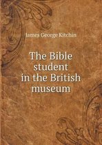 The Bible student in the British museum