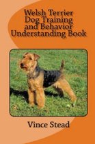 Welsh Terrier Dog Training and Behavior Understanding Book