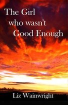 The Girl Who Wasn't Good Enough