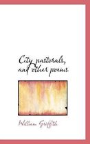City Pastorals, and Other Poems