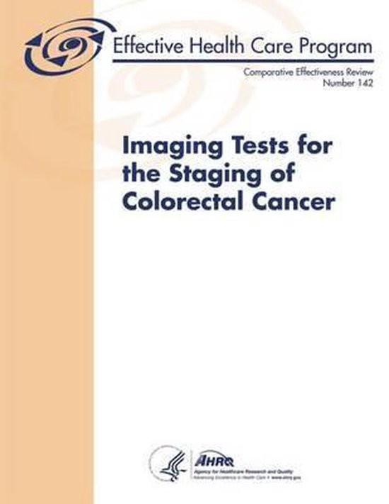Imaging Tests for the Staging of Colorectal Cancer, Agency For Healthcare Resea And...