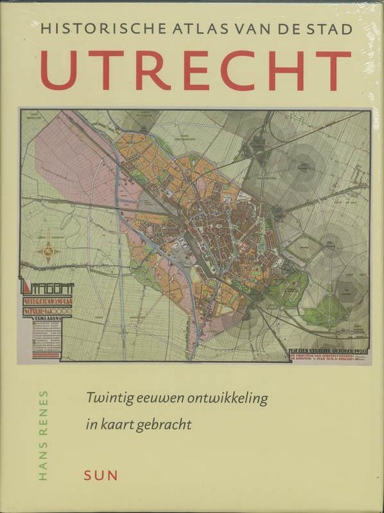 Historische Atlas van de stad Utrecht - Hans Renes | Tiliboo-afrobeat.com