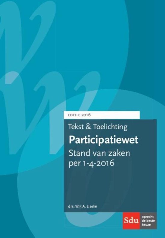 Tekst en toelichting participatiewet - W.F.A. Eiselin | Nextbestfoodprocessors.com