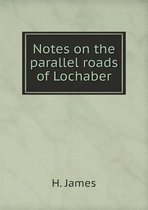 Notes on the parallel roads of Lochaber