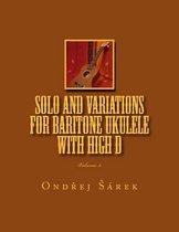 Solo and Variations for Bartitone Ukulele with High D