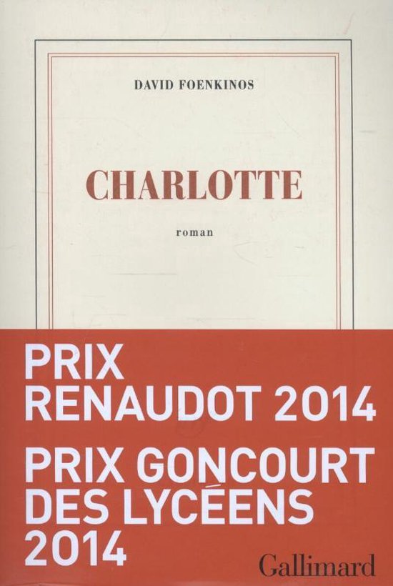 Livre Charlotte de David Foeninos, roman, avec Prix Renaudot 2014 et Prix Goncourt des Lycéens 2014 sur la couverture.