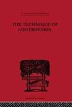 International Library of Philosophy-The Technique of Controversy