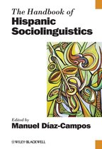 Blackwell Handbooks in Linguistics - The Handbook of Hispanic Sociolinguistics