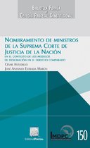 Biblioteca Porrúa de Derecho Procesal Constitucional - Nombramiento de Ministros de la Suprema Corte de Justicia de la Nación
