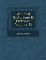 Journal Historique Et Litt Raire, Volume 13