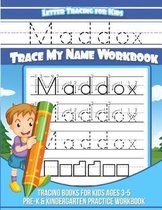 Maddox Letter Tracing for Kids Trace My Name Workbook
