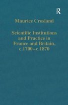 Scientific Institutions and Practice in France and Britain, c.1700â€“c.1870