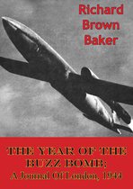 The Year Of The Buzz Bomb; A Journal Of London, 1944