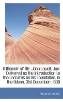 A Memoir of Mr. John Lowell, Jun