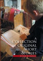 A Collection of Original Short Stories