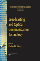 The Electrical Engineering Handbook - Broadcasting and Optical Communication Technology