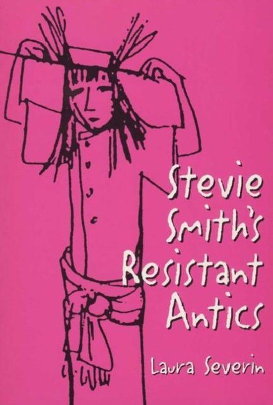 Boek cover Stevie Smiths Resistant Antics van Laura Severin (Paperback)