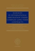 Oxford International Arbitration Series - Damages in International Arbitration under Complex Long-term Contracts