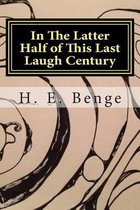 In the Latter Half of This Last Laugh Century