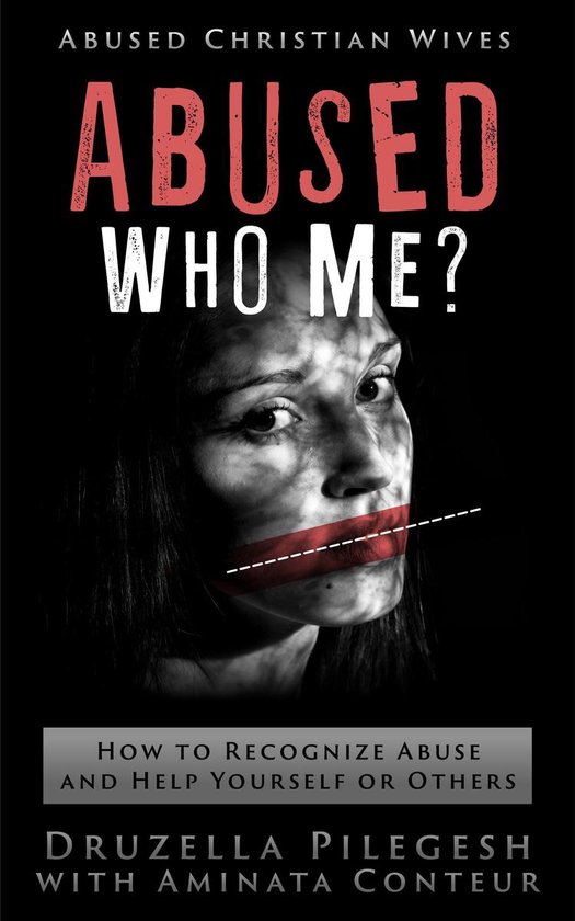 Abused? Who Me? How to Recognize Abuse and Help Yourself or  ... - cover