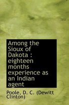 Among the Sioux of Dakota