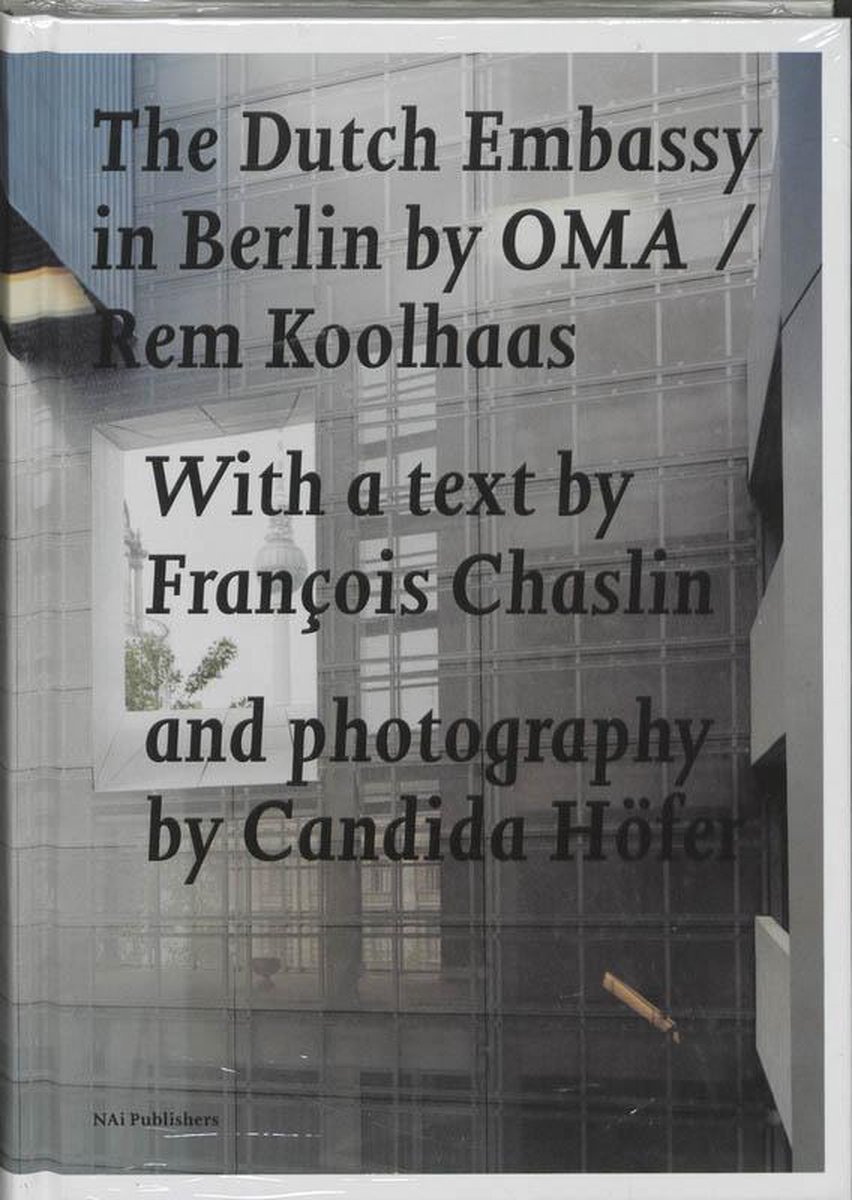 The Dutch Embassy In Berlin - OMA / Rem Koolhaas - Rem Koolhaas; Fran?ois Chaslin