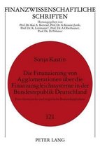 Die Finanzierung von Agglomerationen über die Finanzausgleichssysteme in der Bundesrepublik Deutschland