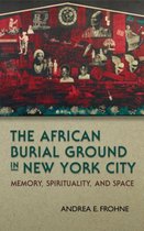New York State Series - The African Burial Ground in New York City