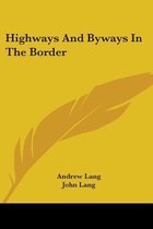 Highways and Byways in the Border