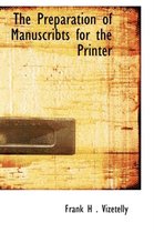 The Preparation of Manuscribts for the Printer