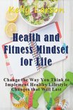 Health and Fitness Mindset for Life