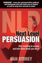 Next Level Persuasion