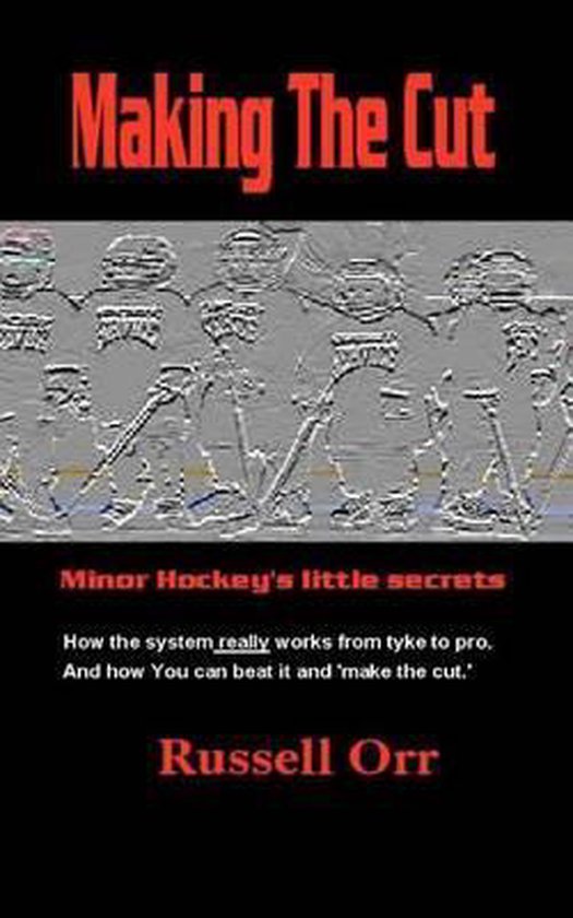 Making the cut: Minor Hockey's Little Secret's - cover