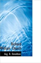 Richard William Church