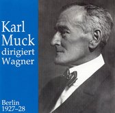 Karl Muck Dirigiert Wagner - Berlin 1927-28