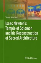 Isaac Newton's Temple of Solomon and his Reconstruction of Sacred Architecture