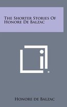 The Shorter Stories of Honore de Balzac