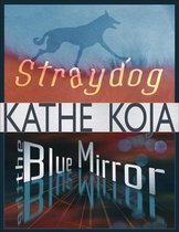 Straydog/The Blue Mirror