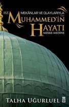 Mekanlar ve Olaylariyla Hz. Muhammed'in Hayati